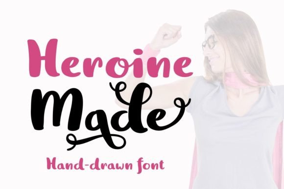 Heroine Made: The Font That Elevates Your Campaigns